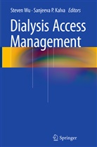 Sanjeeva Kalva, Sanjeeva P Kalva, Sanjeeva P. Kalva, P Kalva, P Kalva, Steve Wu... - Dialysis Access Management