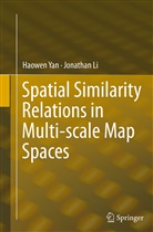 Jonathan Li, Haowe Yan, Haowen Yan - Spatial Similarity Relations in Multi-scale Map Spaces