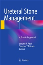 Stephen Y. Nakada, Sutchin Patel, Sutchin R. Patel, Sutchi R Patel, Sutchin R Patel, Y Nakada... - Ureteral Stone Management