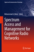 Mohamma A Matin, Mohammad A Matin, Mohammad Matin, Mohammad A Matin - Spectrum Access and Management for Cognitive Radio Networks