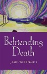 James Woodward, The Revd Dr James Woodward - Befriending Death, Facing Loss