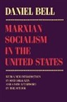 Daniel Bell, Michael Kazin - Marxian Socialism in the United States