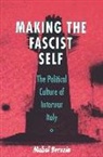 Mabel Berezin - Making the Fascist Self