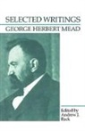 Mead, George Herbert Mead, Mead George Herbert, Andrew J. Reck, Reck Andrew J. - Selected Writings