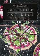 Nadia Damaso - Eat Better Not Less