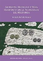 M Isabel Vila Franco, M. Isabel Vila Franco - Moneda Antigua Y Vias Romanas En El Noroeste De Hispania