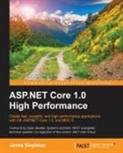 James Singleton - ASP.Net Core 1.0 High Performance