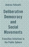 Andrea Felicetti, Felicetti Andrea - Deliberative Democracy and Social Movements