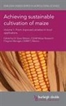 Jill Cairns, Xingming Fan, George Owuor, Dave Watson, Dr Dave Watson - Achieving Sustainable Cultivation of Maize Volume 1