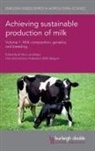 PAtrick Fox, Patrick F. Fox, Ying Ma, Young Park, Nico van Belzen, Dr Nico van Belzen... - Achieving Sustainable Production of Milk Volume 1