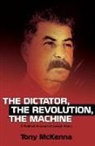 Tony McKenna - Dictator, the Revolution, the Machine