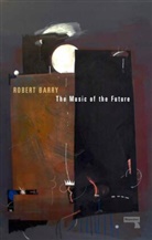 Robert Barry - The Music of the Future