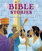B&amp;h Kids Editorial, Gustavo Mazali - Bible Stories for Courageous Girls, Padded Cover
