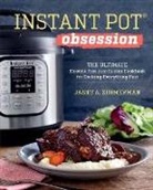 Sonoma Press, Janet Zimmerman, Janet A Zimmerman, Janet A. Zimmerman - Instant Pot® Obsession