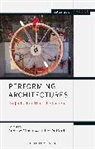 Andrew Filmer, Andrew (Aberystwyth University Filmer, Juliet Rufford, Enoch Brater, Andrew Filmer, Andrew (Aberystwyth University Filmer... - Performing Architectures