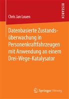 Chris Jan Louen - Datenbasierte Zustandsüberwachung in Personenkraftfahrzeugen mit Anwendung an einem Drei-Wege-Katalysator