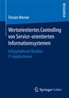 Florian Werner - Wertorientiertes Controlling von Service-orientierten Informationssystemen