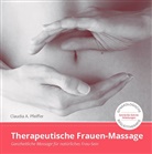 Pfeiffer Claudia, Claudia Pfeiffer, Claudia A. Pfeiffer, Bettina Weyland, Edition LehrWerk - Therapeutische Frauen-Massage
