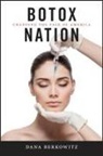 Dana Berkowitz - Botox Nation
