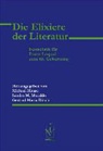 Michael Haase, Sandr M Moraldo, Gertrud M Rösch, Sandro M. Moraldo, Gertrud M. Rösch, Gertrud Maria Rösch... - Die Elixiere der Literatur