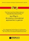 Frowi Fasold, Frowin Fasold, Philip Furley, Stefanie Hüttermann, Stefanie Hüttermann et al, Stefanie Hüttermann u a... - Just Play It - Innovative, international approaches to games