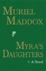 Muriel Maddox - Myra's Daughters, A Novel