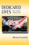 Michael Scofield - Dedicated Lives
