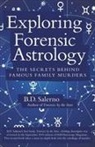 B. D. Salerno - Exploring Forensic Astrology
