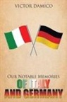 Victor Damico - Our Notable Memories of Italy and Germany