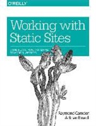 Raymond Camden, Camden Raymond, Brian Rinaldi, Rinaldi Brian - Working with Static Sites