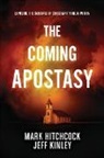 Mark Hitchcock, Mark/ Kinley Hitchcock, Jeff Kinley - The Coming Apostasy
