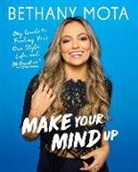 Bethany Mota, To Be Announced - Make Your Mind Up