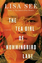 Lisa See, See Lisa - The Tea Girl of Hummingbird Lane