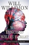 Will Willimon, William H Willimon, William H. Willimon - Who Lynched Willie Earle?
