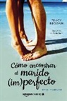 Tracy Brogan - Cómo Encontrar El Marido (Im)Perfecto