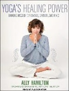 Ally Hamilton - Yoga's Healing Power: Looking Inward for Change, Growth, and Peace (Audio book)
