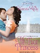 Vanessa Kelly - My Fair Princess (Audio book)