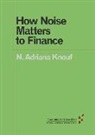N. Adriana Knouf, Nicholas A. Knouf - How Noise Matters to Finance
