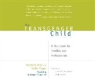 Stephanie Brill, Rachel Pepper - The Transgender Child: A Handbook for Families and Professionals (Livre audio)