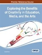 Nava R. Silton - Exploring the Benefits of Creativity in Education, Media, and the Arts