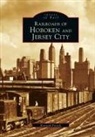 Kenneth French - Railroads of Hoboken and Jersey City
