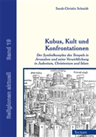 Sarah-Christin Schmidt, Bertra Schmitz, Bertram Schmitz - Kubus, Kult und Konfrontationen