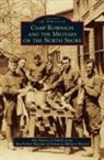 Ray Hanley, MacArthur Museum of Arkansas Military Hi - Camp Robinson and the Military on the North Shore