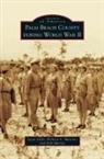 Susan Gillis, Richard a. Marconi, Debi Murray - Palm Beach County During World War II