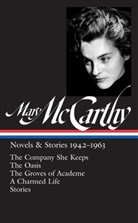 Thomas Mallon, Mary McCarthy, Thomas Mallon - Mary McCarthy: Novels & Stories 1942-1963 (LOA #290)