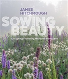 James Hitchmough - Sowing Beauty