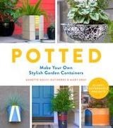 Gutierrez Annette Goliti, Gutierrez Annette Mary Goliti, Annette Goliti Gutierrez, Gray, Mary Gray, … - Potted: Make Your Own Stylish Garden Containers Make Your Own Stylish Garden Containers