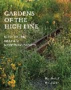 Rick Darke, Darke Rick, Piet Oudolf, Piet/ Darke Oudolf, Oudolf Piet, … - Gardens of the High Line Elevating the Nature of Modern Landscapes