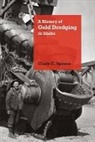 Clark C. Spence - A History of Gold Dredging in Idaho
