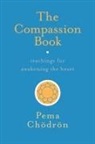 Pema Chodron, Pema Chödrön, Pema Choedroen - The Compassion Book